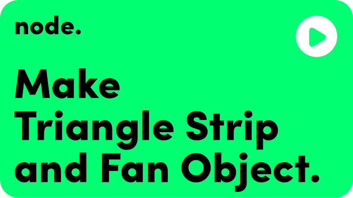 Make Triangle Strip & Fan Object.png